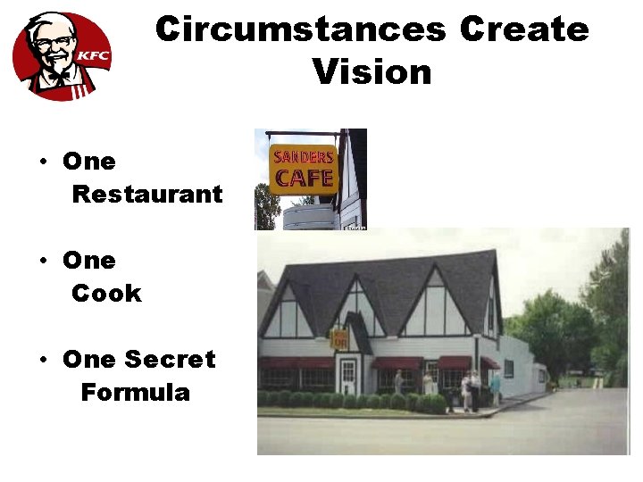 Circumstances Create Vision • One Restaurant • One Cook • One Secret Formula 