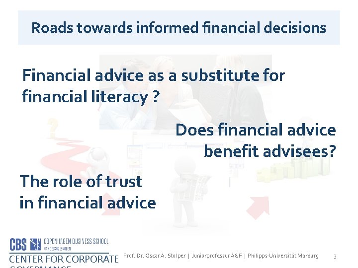 Roads towards informed financial decisions Financial advice as a substitute for financial literacy ?