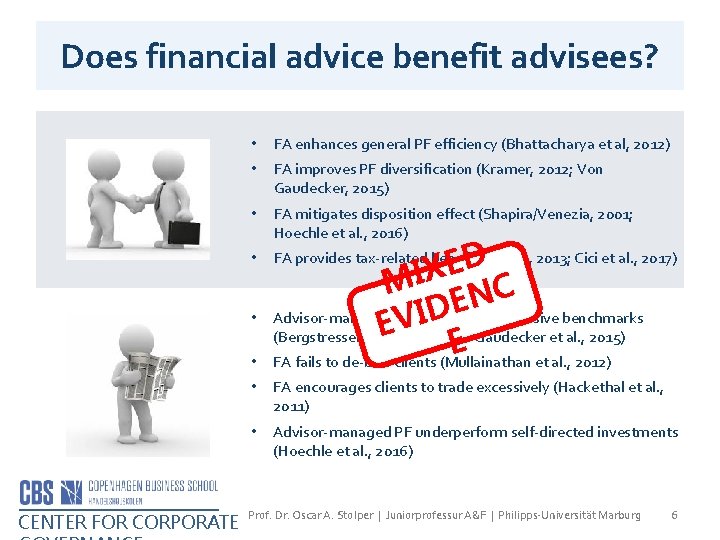 Does financial advice benefit advisees? • FA enhances general PF efficiency (Bhattacharya et al,