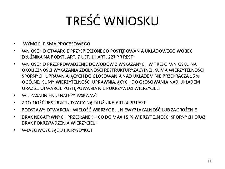 TREŚĆ WNIOSKU • • WYMOGI PISMA PROCESOWEGO WNIOSEK O OTWARCIE PRZYSPIESZONEGO POSTĘPOWANIA UKŁADOWEGO WOBEC TREŚĆ WNIOSKU • • WYMOGI PISMA PROCESOWEGO WNIOSEK O OTWARCIE PRZYSPIESZONEGO POSTĘPOWANIA UKŁADOWEGO WOBEC
