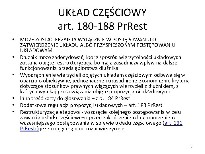 UKŁAD CZĘŚCIOWY art. 180 -188 Pr. Rest • MOŻE ZOSTAĆ PRZYJĘTY WYŁĄCZNIE W POSTĘPOWANIU