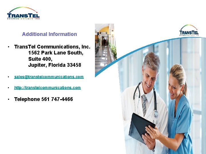 Additional Information • Trans. Tel Communications, Inc. 1562 Park Lane South, Suite 400, Jupiter,