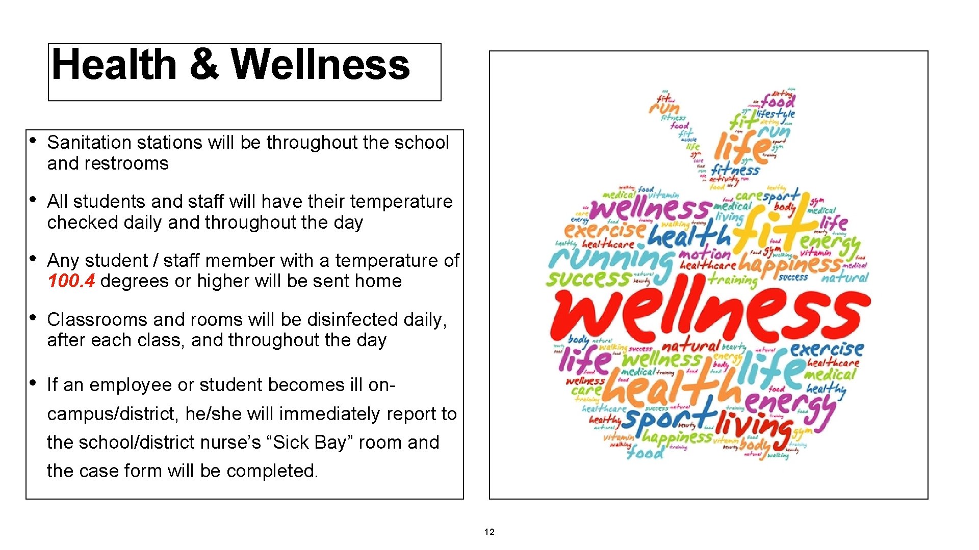 Health & Wellness • Sanitation stations will be throughout the school and restrooms •