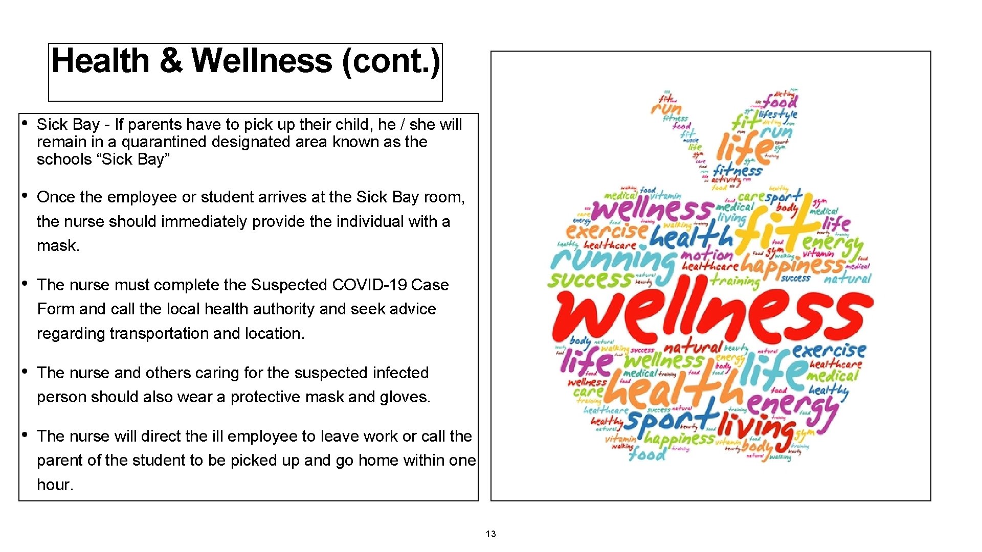 Health & Wellness (cont. ) • Sick Bay - If parents have to pick