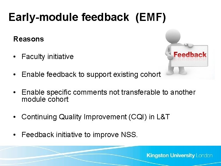 Early-module feedback (EMF) Reasons • Faculty initiative • Enable feedback to support existing cohort Early-module feedback (EMF) Reasons • Faculty initiative • Enable feedback to support existing cohort