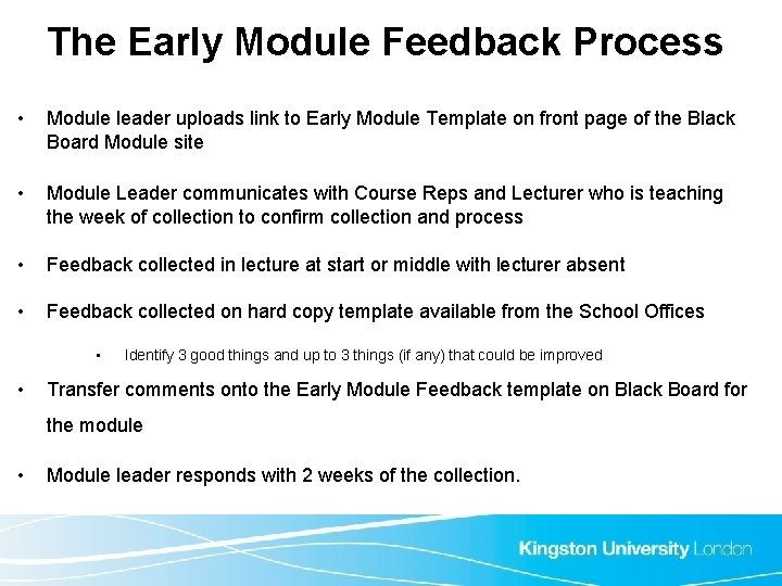The Early Module Feedback Process • Module leader uploads link to Early Module Template The Early Module Feedback Process • Module leader uploads link to Early Module Template