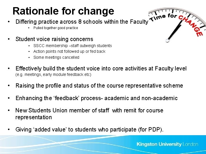 Rationale for change • Differing practice across 8 schools within the Faculty • Pulled Rationale for change • Differing practice across 8 schools within the Faculty • Pulled