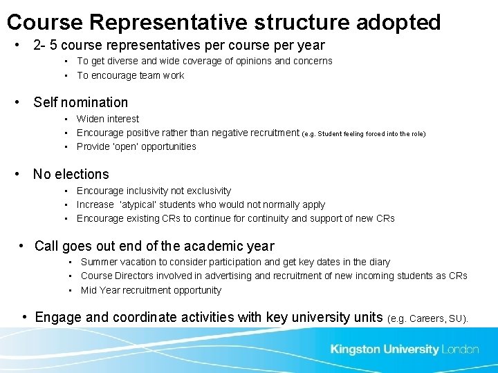 Course Representative structure adopted • 2 - 5 course representatives per course per year Course Representative structure adopted • 2 - 5 course representatives per course per year