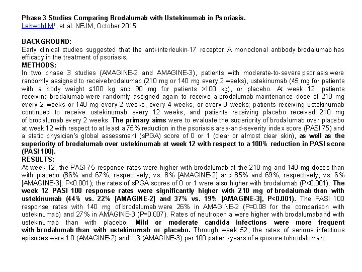 Phase 3 Studies Comparing Brodalumab with Ustekinumab in Psoriasis. Lebwohl M 1, et al.