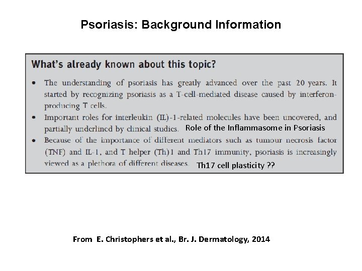 Psoriasis: Background Information Role of the Inflammasome in Psoriasis Th 17 cell plasticity ?