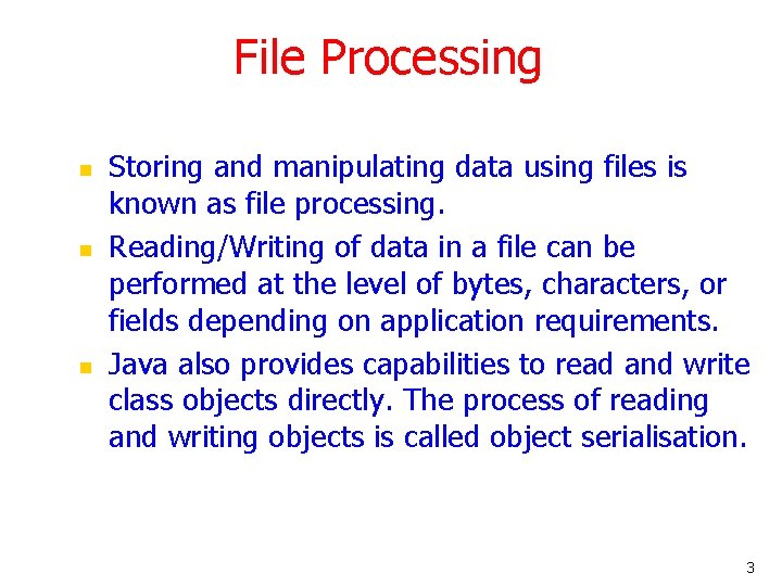 File Processing n n n Storing and manipulating data using files is known as