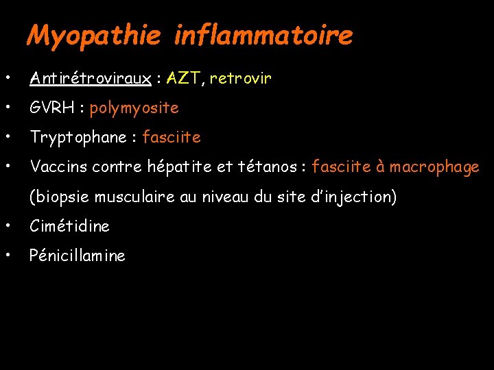 Myopathie inflammatoire • Antirétroviraux : AZT, retrovir • GVRH : polymyosite • Tryptophane :