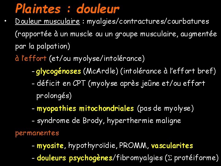  • Plaintes : douleur Douleur musculaire : myalgies/contractures/courbatures (rapportée à un muscle ou