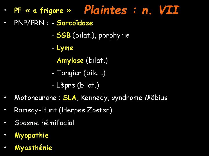 Plaintes : n. VII • PF « a frigore » • PNP/PRN : -