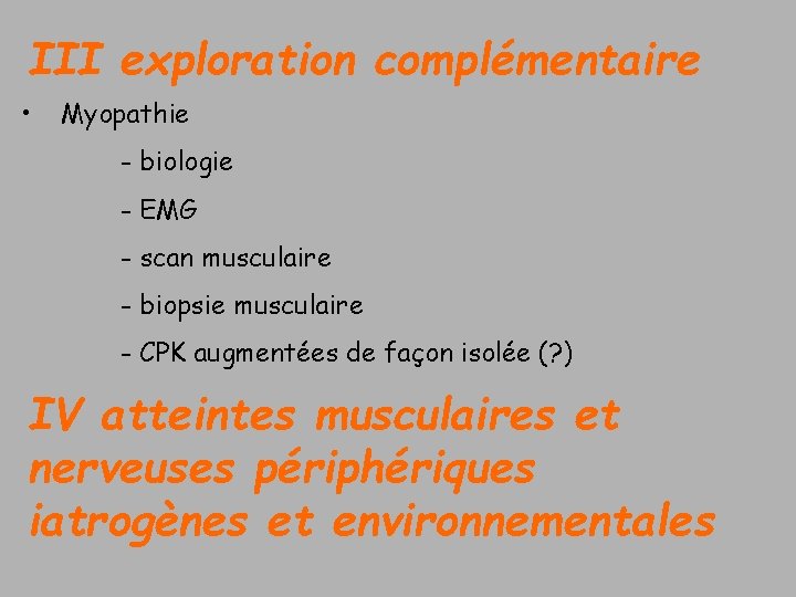 III exploration complémentaire • Myopathie - biologie - EMG - scan musculaire - biopsie