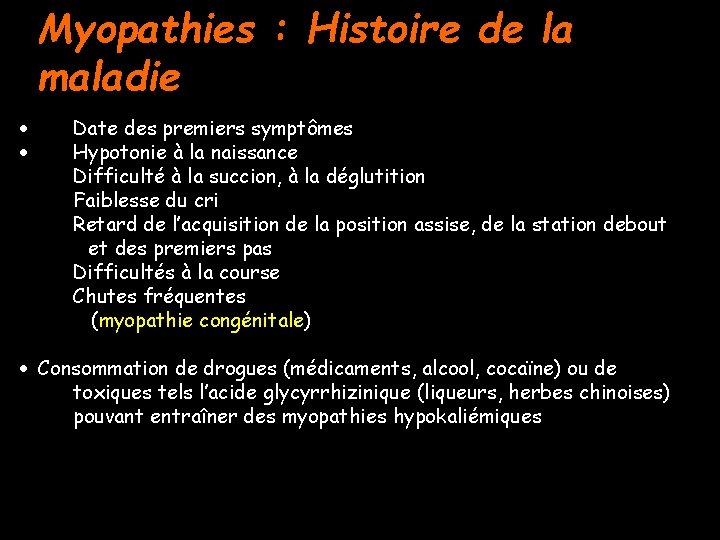 Myopathies : Histoire de la maladie · · Date des premiers symptômes Hypotonie à