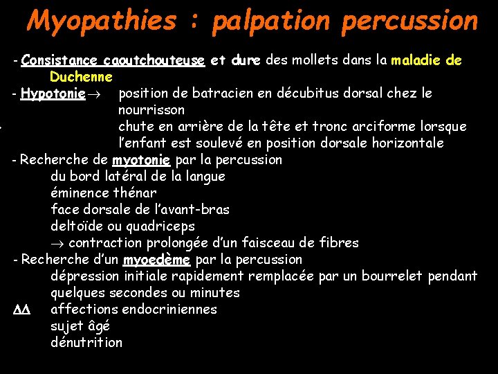 Myopathies : palpation percussion - Consistance caoutchouteuse et dure des mollets dans la maladie