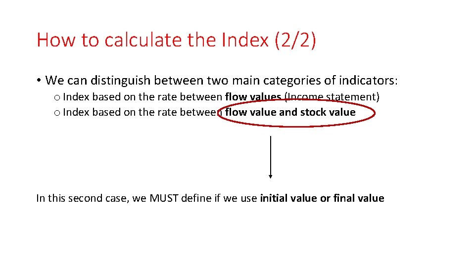 How to calculate the Index (2/2) • We can distinguish between two main categories