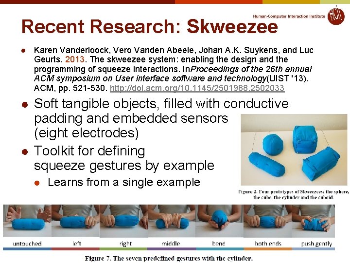 Recent Research: Skweezee l l l Karen Vanderloock, Vero Vanden Abeele, Johan A. K.