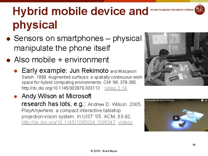 Hybrid mobile device and physical l l Sensors on smartphones – physical manipulate the
