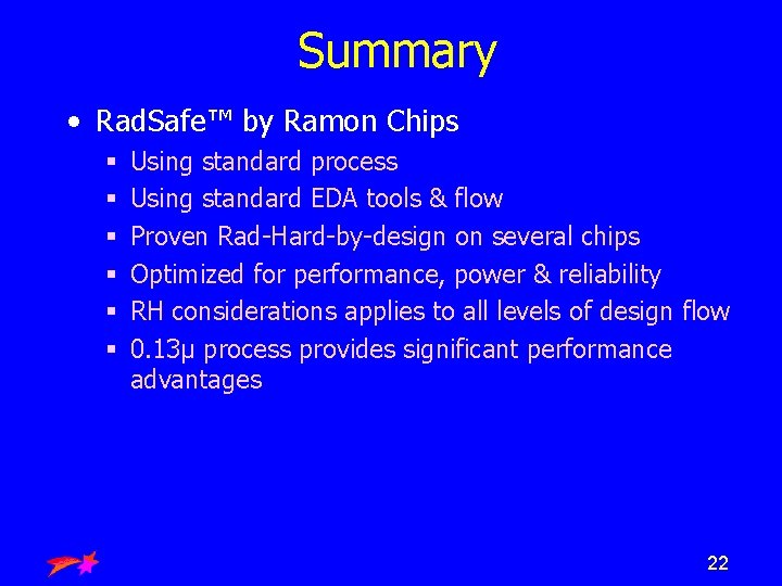 Summary • Rad. Safe™ by Ramon Chips § § § Using standard process Using
