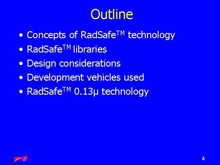 Outline • • • Concepts of Rad. Safe. TM technology Rad. Safe. TM libraries