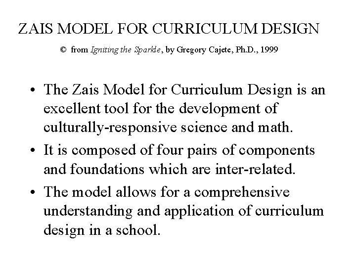 ZAIS MODEL FOR CURRICULUM DESIGN © from Igniting the Sparkle, by Gregory Cajete, Ph.