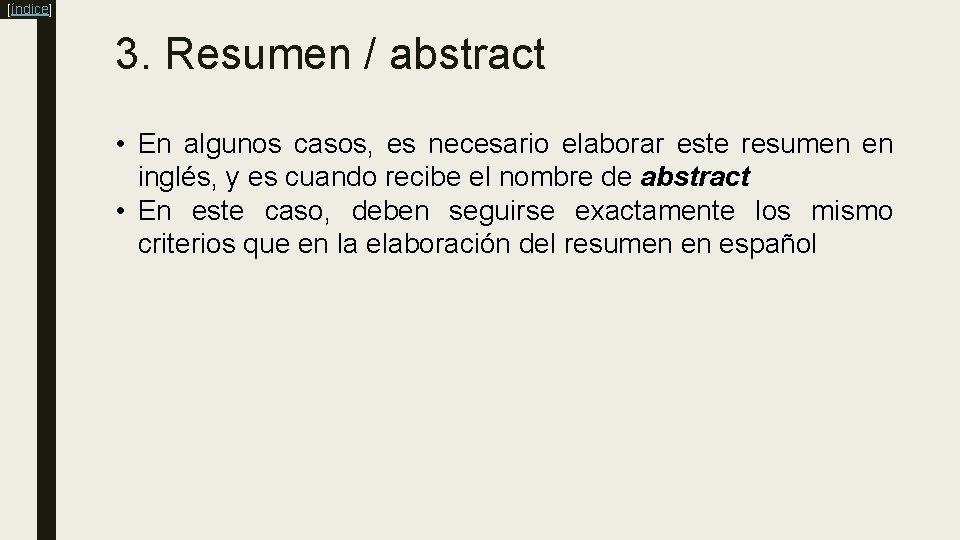 [índice] 3. Resumen / abstract • En algunos casos, es necesario elaborar este resumen