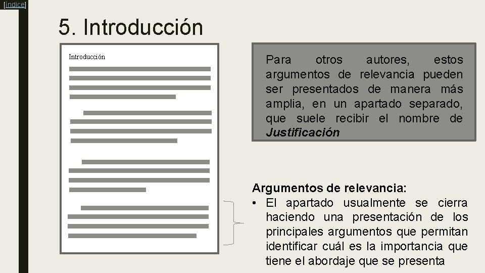 [índice] 5. Introducción Para otros autores, estos argumentos de relevancia pueden ser presentados de