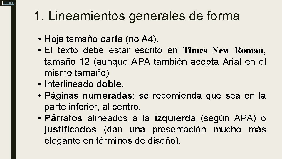 [índice] 1. Lineamientos generales de forma • Hoja tamaño carta (no A 4). •