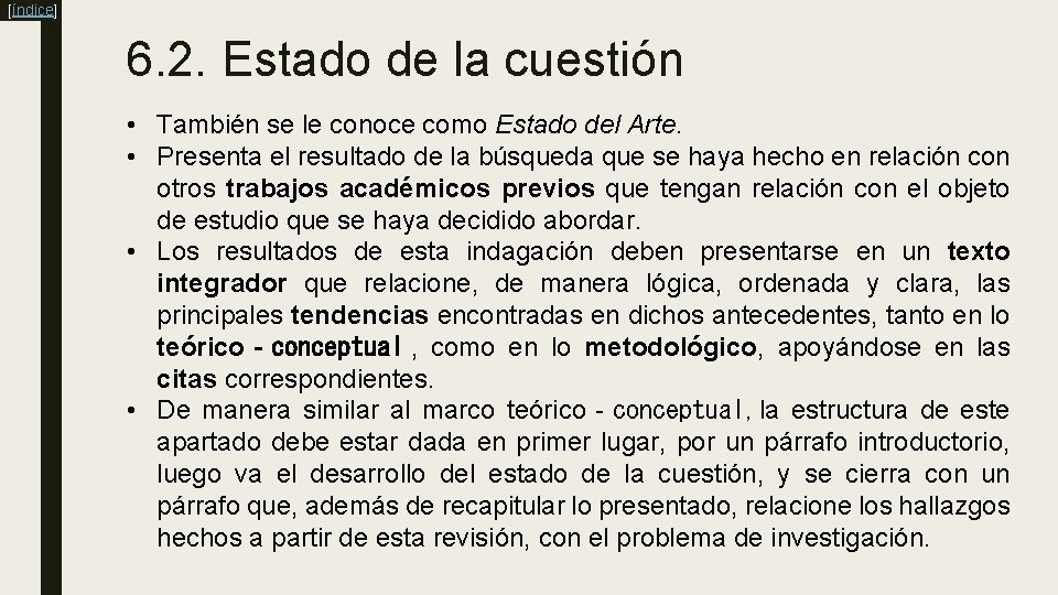 [índice] 6. 2. Estado de la cuestión • También se le conoce como Estado