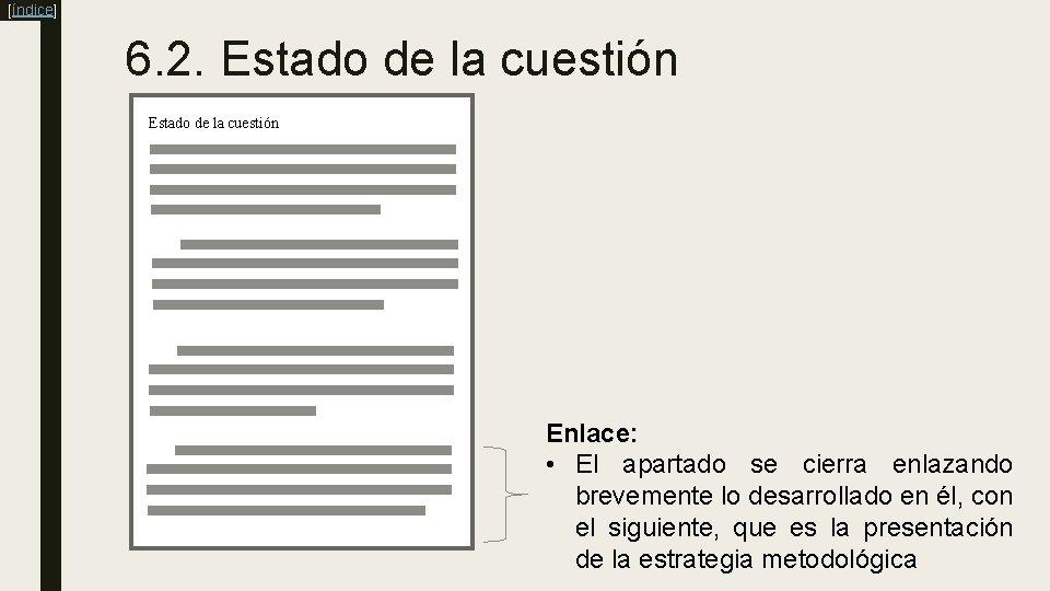 [índice] 6. 2. Estado de la cuestión Enlace: • El apartado se cierra enlazando