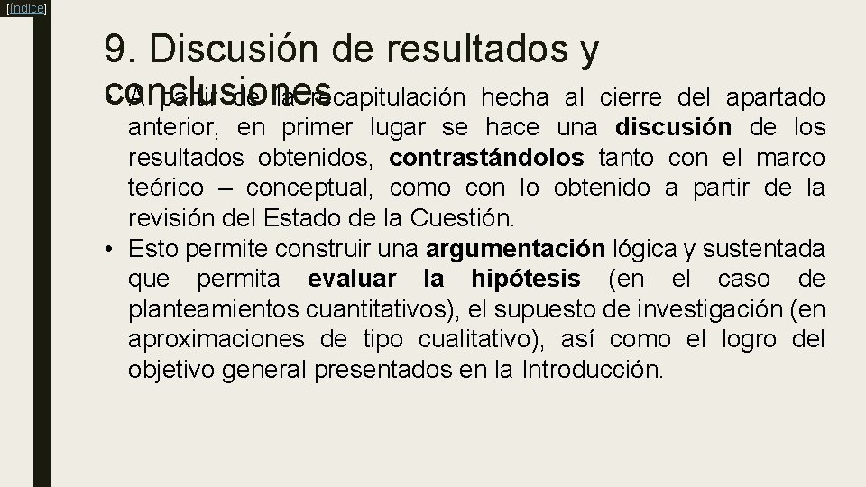 [índice] 9. Discusión de resultados y • conclusiones A partir de la recapitulación hecha