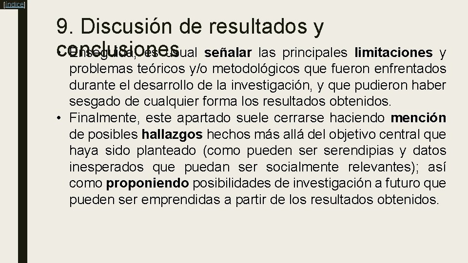 [índice] 9. Discusión de resultados y • conclusiones Enseguida, es usual señalar las principales