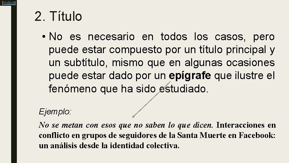 [índice] 2. Título • No es necesario en todos los casos, pero puede estar