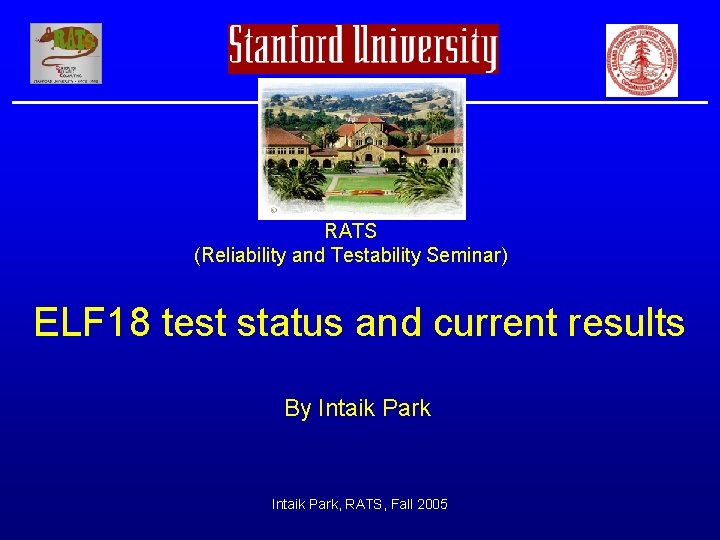 RATS (Reliability and Testability Seminar) ELF 18 test status and current results By Intaik