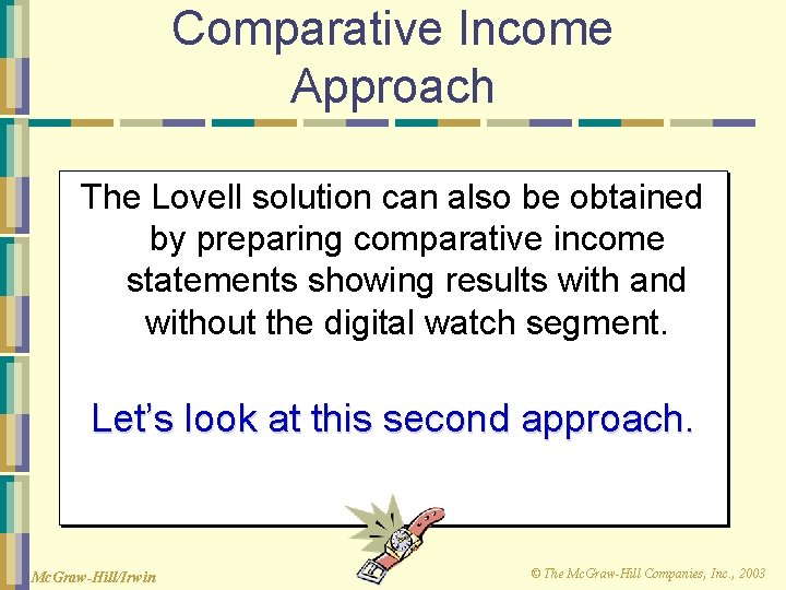 Comparative Income Approach The Lovell solution can also be obtained by preparing comparative income