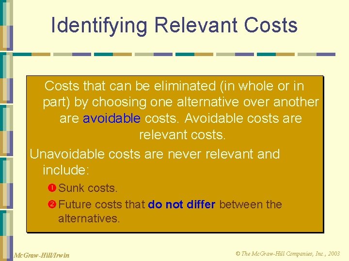 Identifying Relevant Costs that can be eliminated (in whole or in part) by choosing