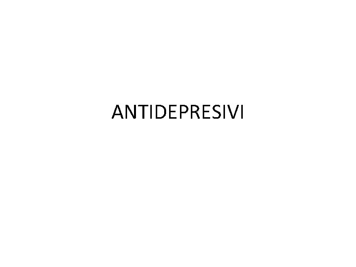 ANTIDEPRESIVI 