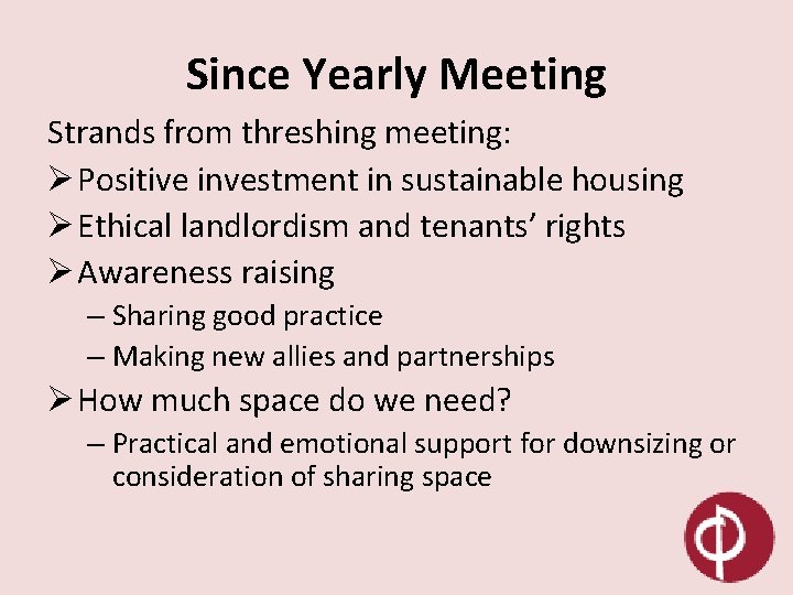 Since Yearly Meeting Strands from threshing meeting: Ø Positive investment in sustainable housing Ø