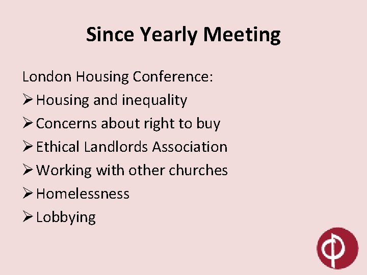 Since Yearly Meeting London Housing Conference: Ø Housing and inequality Ø Concerns about right Since Yearly Meeting London Housing Conference: Ø Housing and inequality Ø Concerns about right