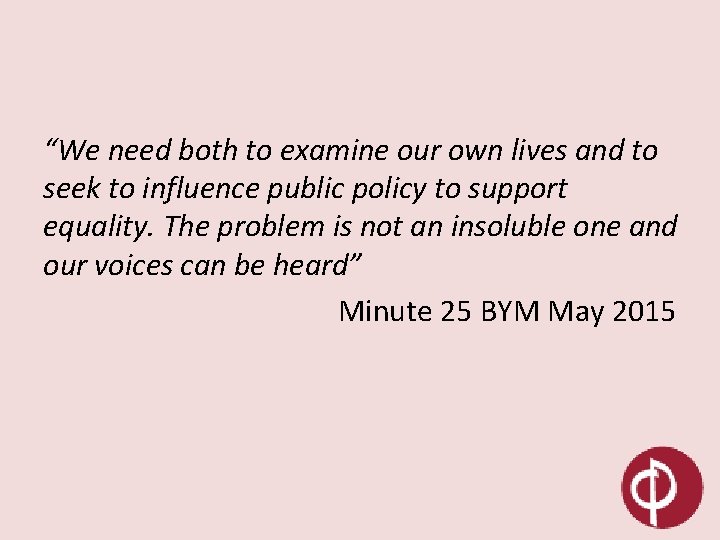 “We need both to examine our own lives and to seek to influence public “We need both to examine our own lives and to seek to influence public