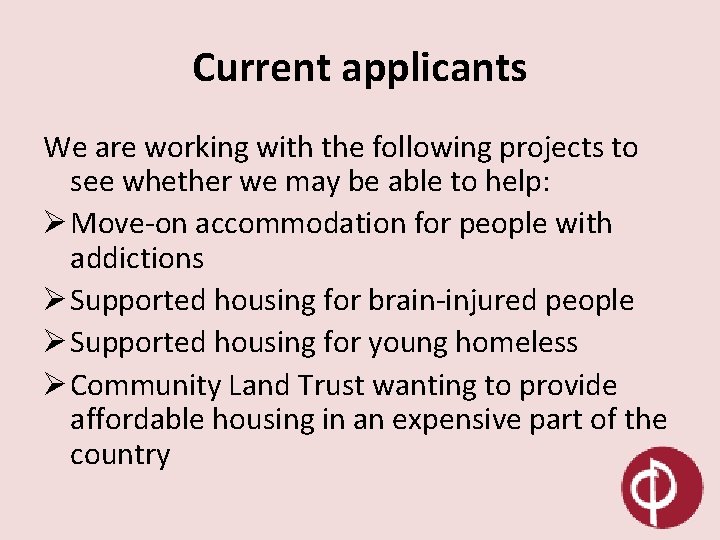 Current applicants We are working with the following projects to see whether we may Current applicants We are working with the following projects to see whether we may
