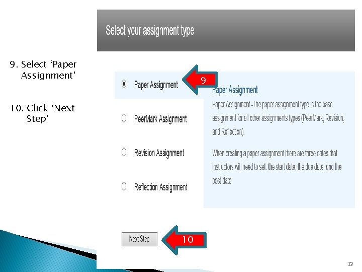 9. Select ‘Paper Assignment’ 6 10. Click ‘Next Step’ 10 12 