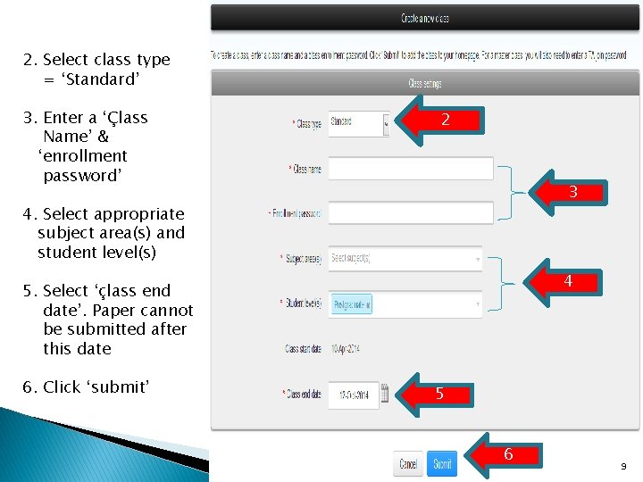 2. Select class type = ‘Standard’ 3. Enter a ‘Çlass Name’ & ‘enrollment password’