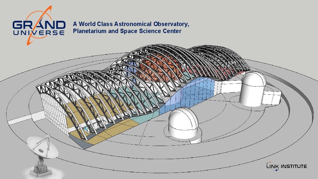 A World Class Astronomical Observatory, Planetarium and Space Science Center 