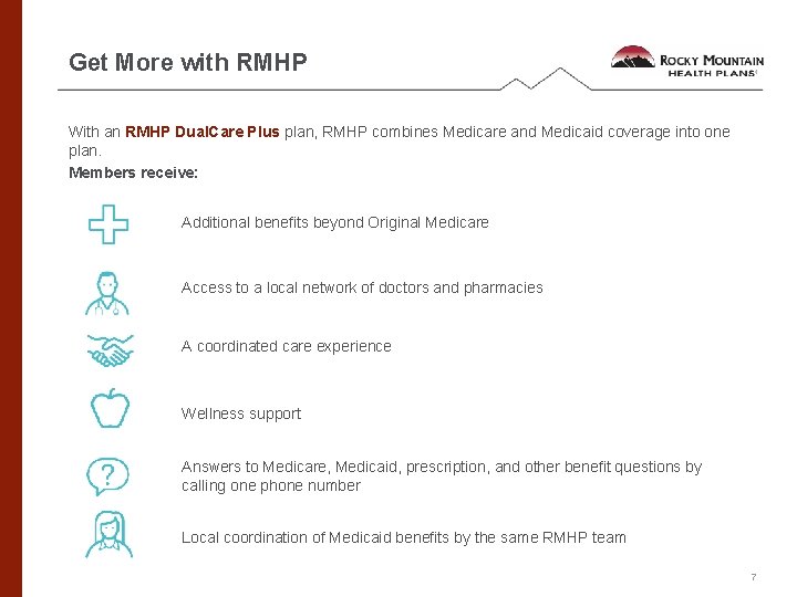 Get More with RMHP With an RMHP Dual. Care Plus plan, RMHP combines Medicare