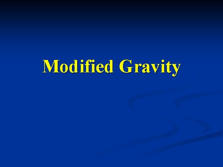 Modified Gravity 