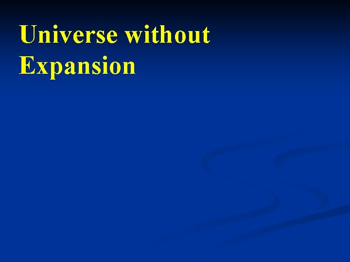 Universe without Expansion 