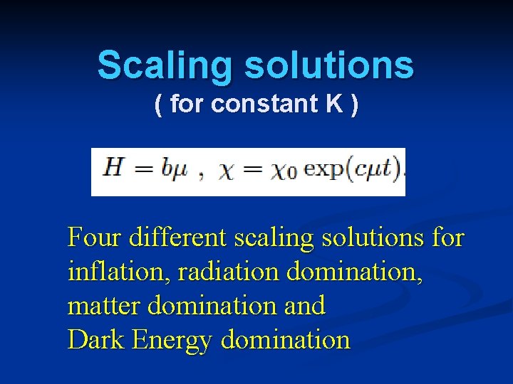 Scaling solutions ( for constant K ) Four different scaling solutions for inflation, radiation